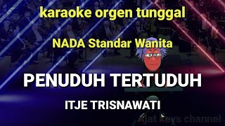 PENUDUH TERTUDÙH ( NADA WANITA ) / ITJE TRISNAWATI / KARAOKE ORGEN TUNGGAL