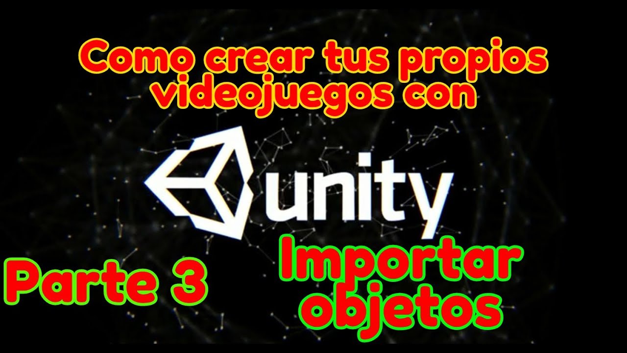 Como crear tu propio videojuego con Unity 3D [Importar objetos a Unity ...