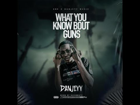 Danjeyy - Watchu Knw Bout Guns (Official Audio)