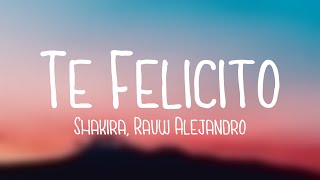 Te Felicito - Shakira, Rauw Alejandro (Lyrics Version)