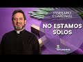 35 - No estamos solos - Padre Pedro Justo Berrío