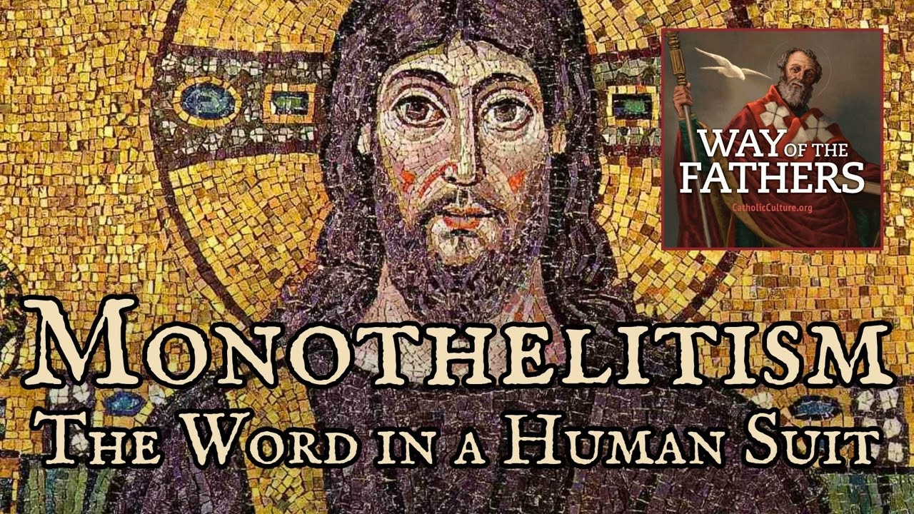 4.14 The Heresies—Apollinarius and Monothelitism: The Word in a Human Suit | Way of the Fathers