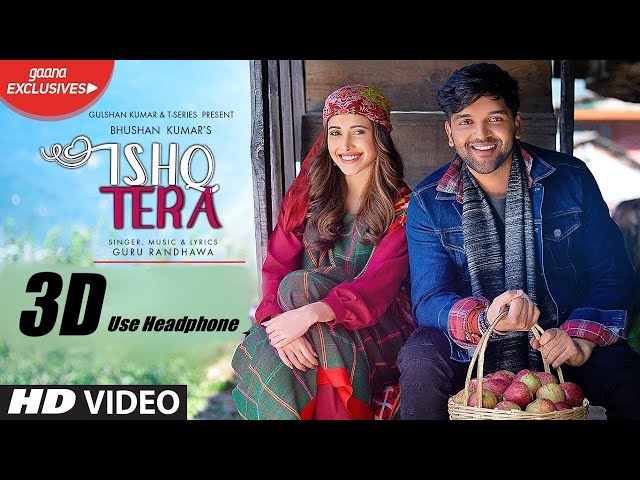 3D Audio | Guru Randhawa: Ishq Tera | Nushrat Bharucha | Bhushan Kumar | T-Series class=