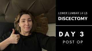 Lower Lumbar Discectomy L4L5 | Day 3 Post Op