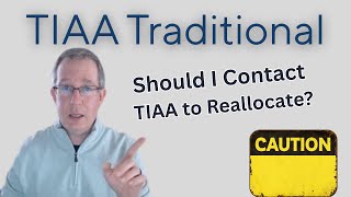 TIAA Traditional: Should I Contact TIAA to Reallocate?