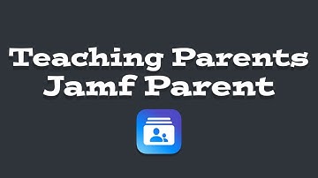 Teaching Parents Jamf Parent