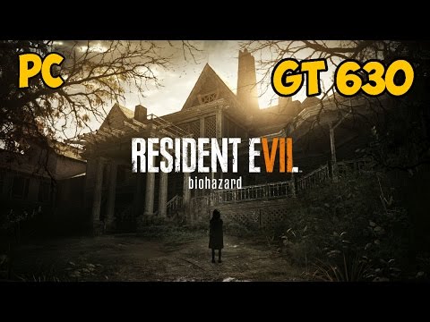 PC - DEMO - RESIDENT EVIL 7 - GT 630