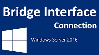 Konfigurasi Bridge Interface Connection pada Windows Server 2016