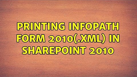 Printing Infopath form 2010(.xml) in Sharepoint 2010 (2 Solutions!!)