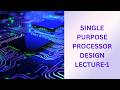 Single Purpose Processor Lect-1|Purbanchal University|IOE |Kathmandu University |Pokhara University