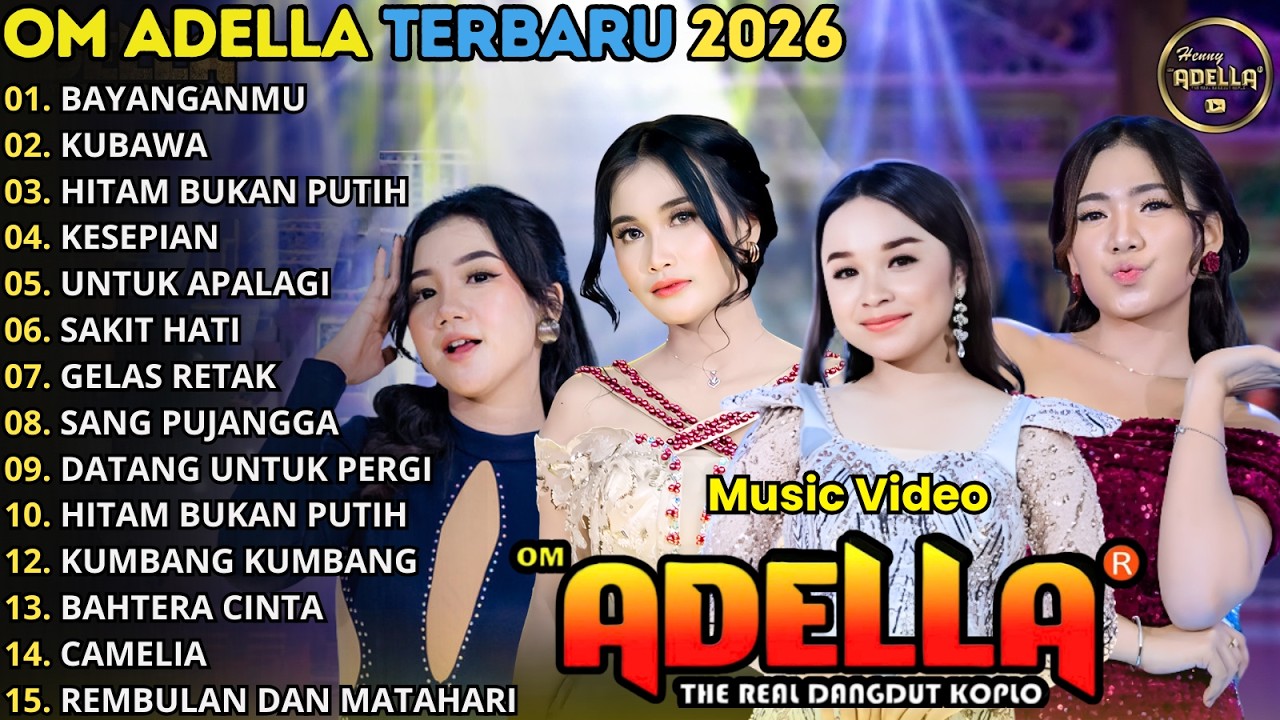 OM ADELLA FULL ALUM TERBARU 2026 || BAYANGANMU - KUBAWA - HITAM BUKAN PUTIH || NURMA PAEJAH - SHERLY