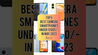 TOP 5 Best Camera Smartphones Under 12000/- In May 2023 | Realtech