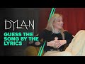 DYLAN - Guess The Song!