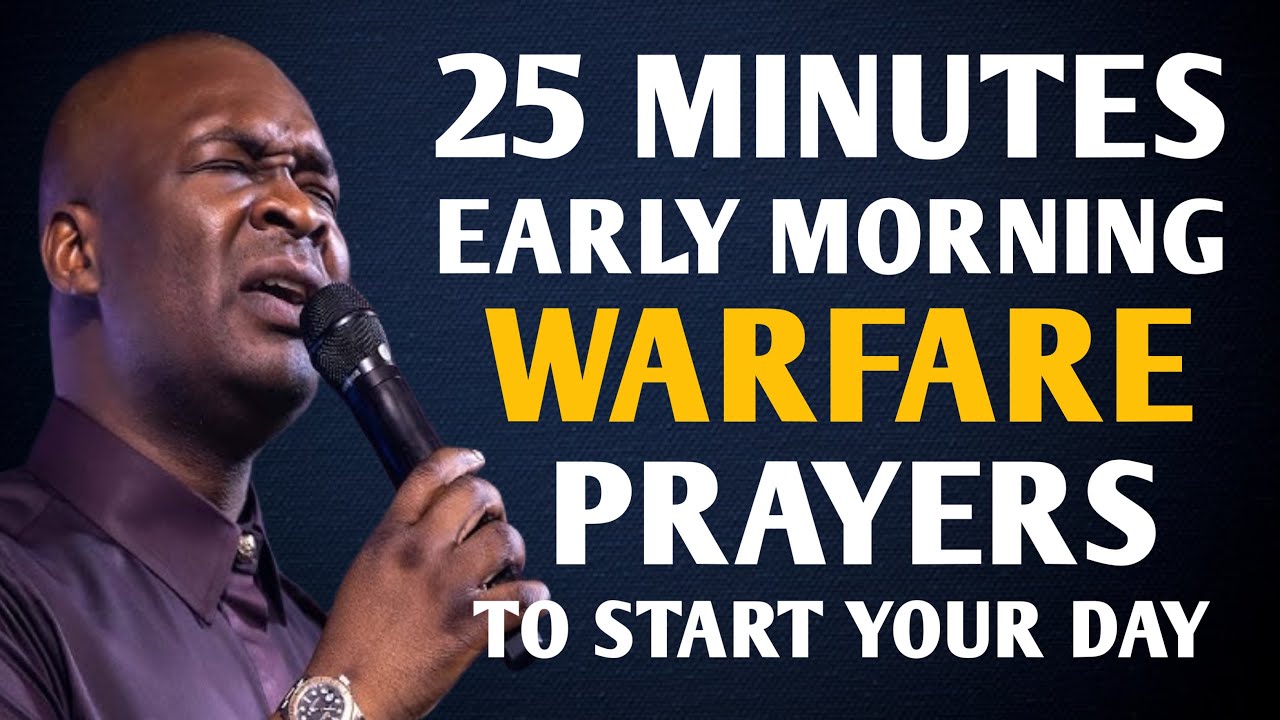 DECLARE THIS 25 MINUTES EARLY MORNING WARFARE PRAYERS TO START YOUR DAY ...