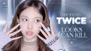 [NOT AI COVER] How Would TWICE sing 'Looks Can Kill' by IVE