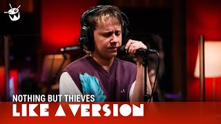 Nothing But Thieves  'Welcome to the DCC' (live for Like A Version)