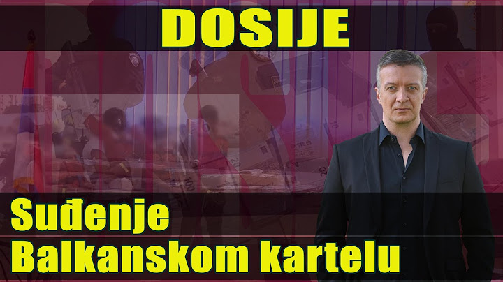 DOSIJE - Suđenje Balkanskom kartelu