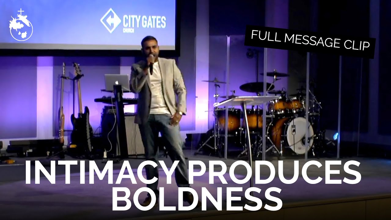 Intimacy Produces Boldness | Daniel Chand