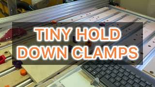 Tiny Hold Downs for CNC projects