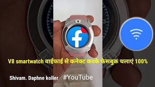 V8 smartwatch Facebook 100%