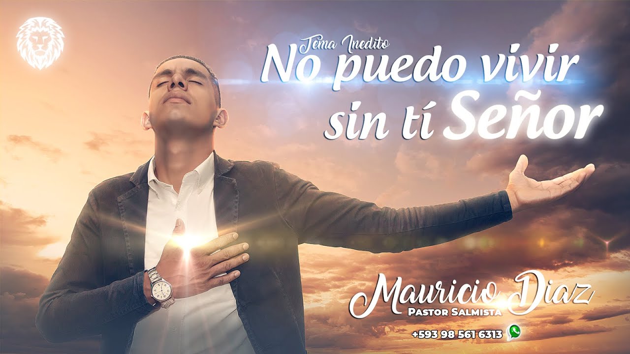 No puedo Vivir sin ti Señor | Pastor Salmista Mauricio Díaz | Adoración ...