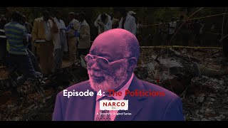 Narco Inc. Episode 4 - The Politicians [Harun Mwau, William Kabogo, Mike Sonko & Hassan Joho]