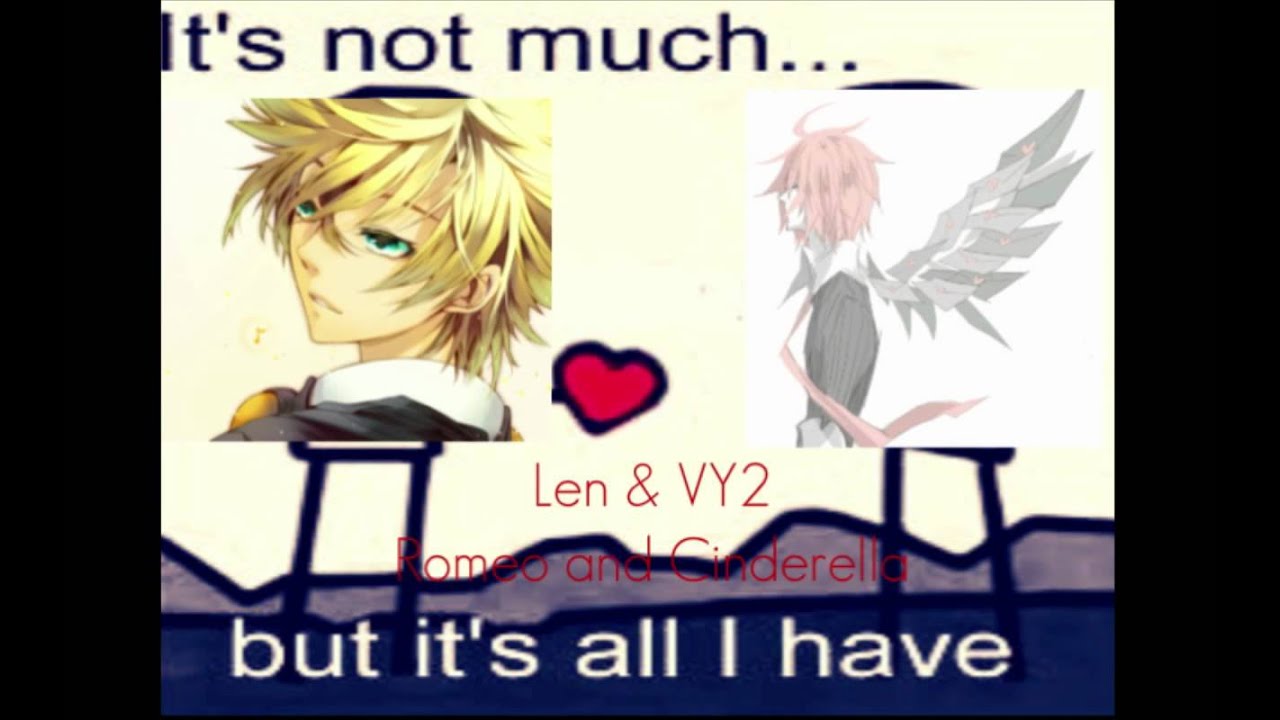 Romeo and Cinderella ((Len Kagamine & VY2 Yuma))