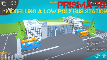 Prisma 3D : Modelling a low poly bus station ( LOW POLY CARTOON ASSETS)