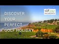 Discover your perfect golf holiday