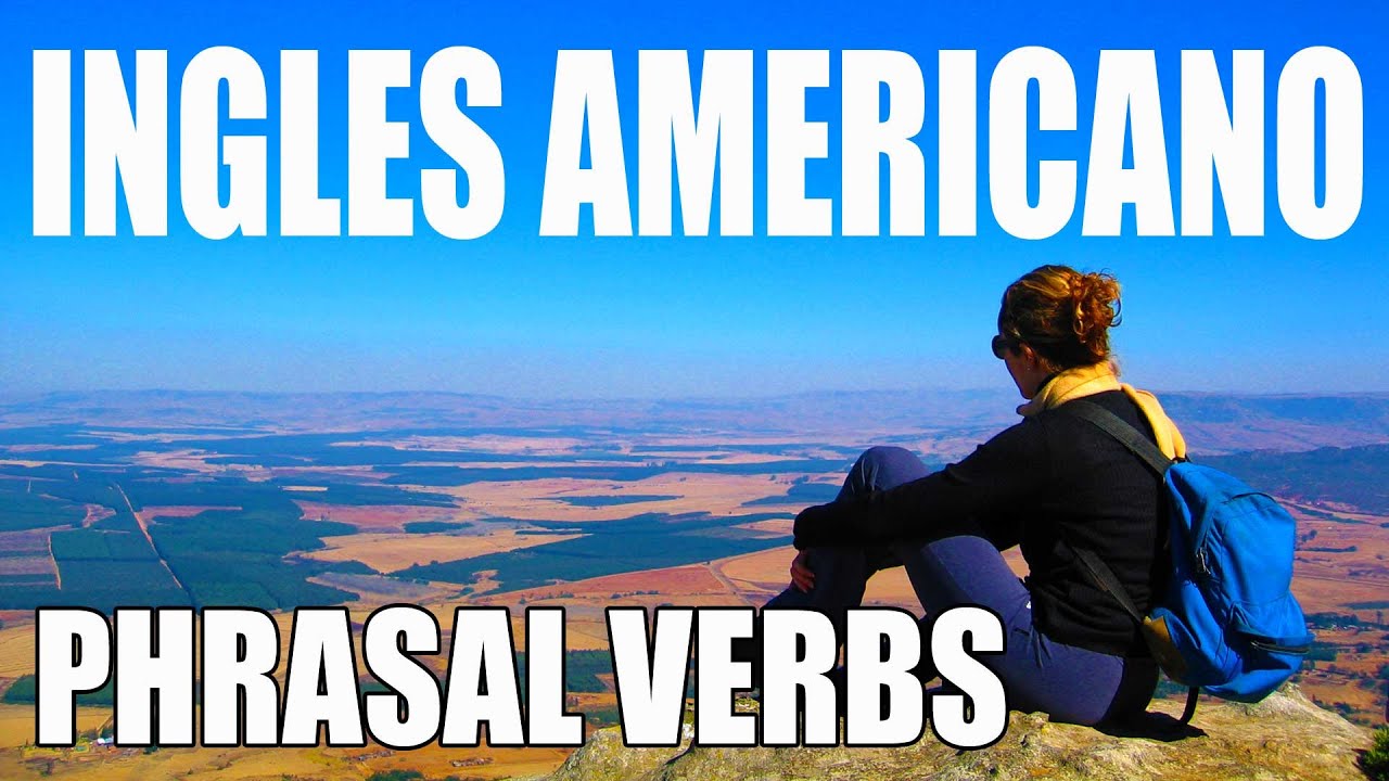 Inglés Americano - Conversación en Inglés: Phrasal Verbs in English ingles para principiantes niños