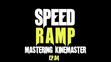 Speed Ramp || Tutorial Ep.04 || Mastering Kinemaster || I D E A L...