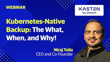 Kubernetes-Native Backup: The What, When, and Why!