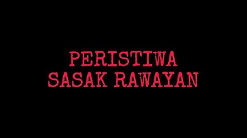 Peristiwa Sasak Rawayan -[FILM DOKUMENTER]