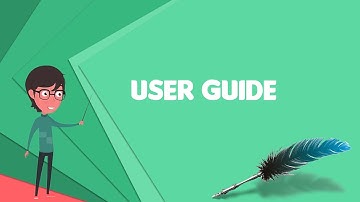 What is User guide? Explain User guide, Define User guide, Meaning of User guide
