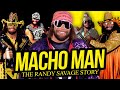 MACHO MAN | The Randy Savage Story (Full Career Documentary)