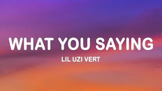 Download Lagu Lil Uzi Vert - What You Saying (Lyrics) MP3