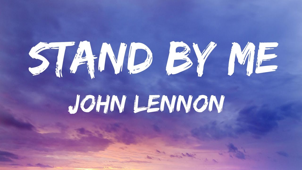 Stand By Me John Lennon Lyrics YouTube