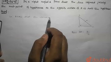 In a right triangle,Prove that the line-segment joining the mid-point of the hypotenuse to the o...