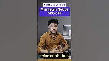 DRC 01B | GSTR-1 vs GSTR-3B | GST Mismatch Notice