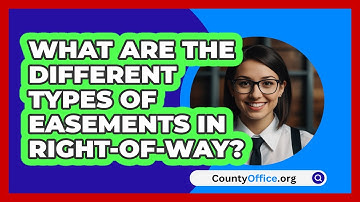 What Are The Different Types Of Easements In Right-of-way? - CountyOffice.org