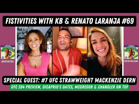 Fistivities 69: UFC Superstar Mackenzie Dern Joins KB & Renato; Plus A UFC 284 Preview!