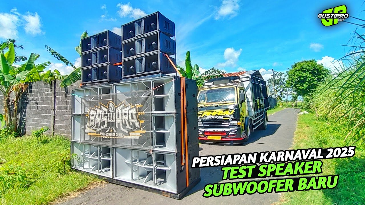 BASWARA Test Speaker Subwoofer Baru persiapan Karnaval