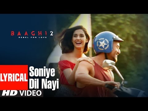 Soniye Dil Nayi Song Lyrics - Baaghi 2