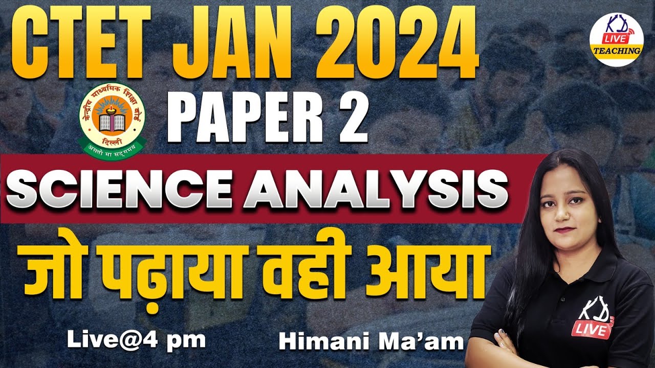 CTET JAN 2024 | PAPER 2 SCIENCE | ANALYSIS | जो पढ़ाया वही आया | By ...