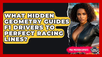 What Hidden Geometry Guides F1 Drivers To Perfect Racing Lines? - Pole Position Experts