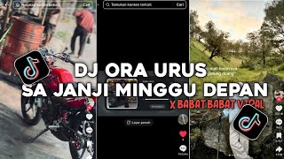 DJ ORA URUS - SA JANJI MINGGU DEPAN LUNASI ANGSURAN X BABAT BABAT 
