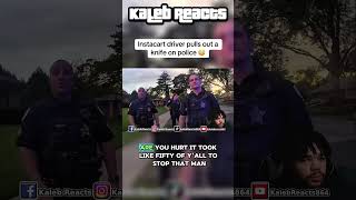 Instacart driver pulls out a knife on police 😳 part 3 #cops #bodycam #kalebreacts #fyp #reels