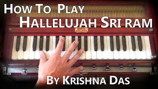 Video thumbnail of "How to play Hallelujah Sri Ram by Krishna Das on Harmonium"