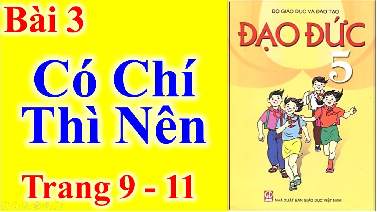 Đạo Đức Lớp 5 Bài 3 - Có chí thì nên - Trang 9 - 11 - youtube