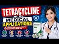 Tetracycline and Its Medical Applications (5 Minutes)
